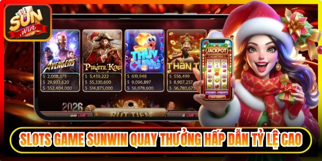 Slots Game Sunwin quay thưởng hấp dẫn tỷ lệ cao